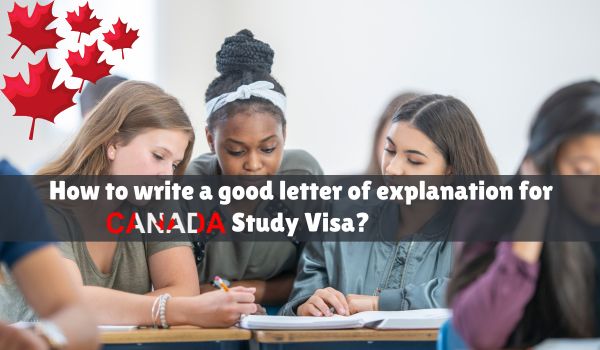 How to write a good letter of explanation for Canada Study Visa