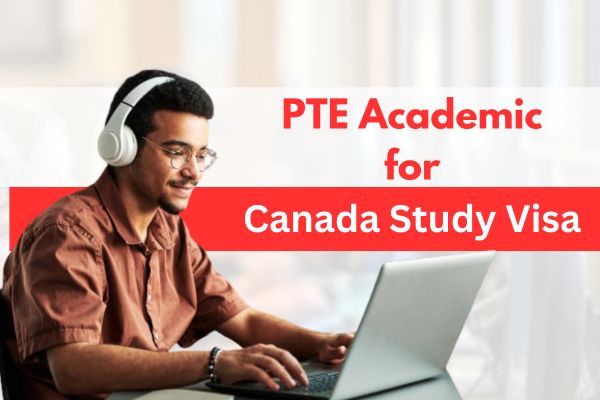 PTE Academic for Canada Study Visa