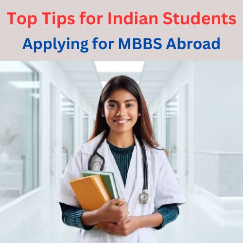 Top Tips for Indian Students Applying for MBBS Abroad