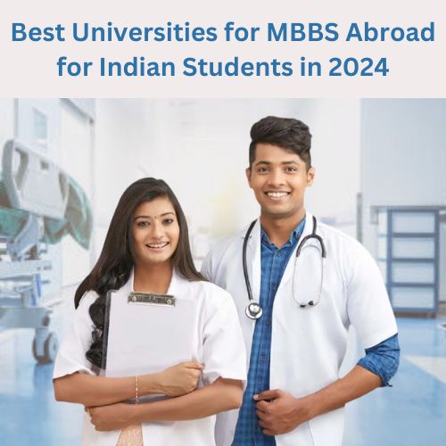 Best Universities for MBBS Abroad for Indian Students in 2024