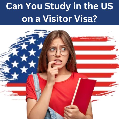 Can You Study in the US on a Visitor Visa?